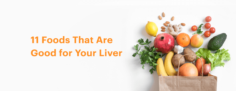 11 Foods That Are Good for Your Liver