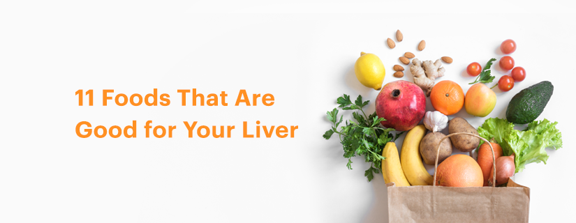 11 Foods That Are Good for Your Liver