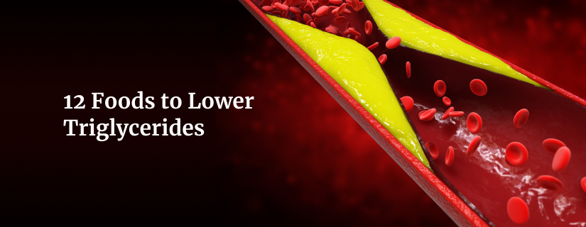 12 Foods to Lower Triglycerides