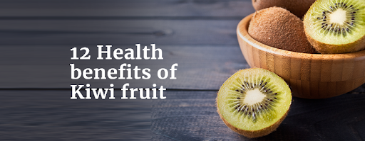 12 Health Benefits of Kiwi Fruit