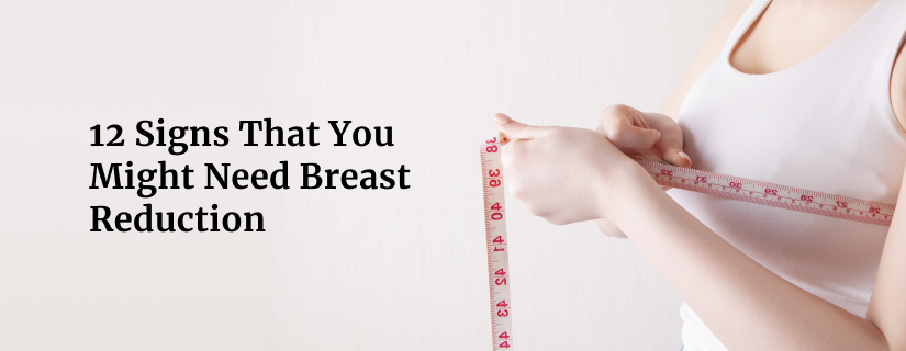 Signs You Might Need a Breast Reduction