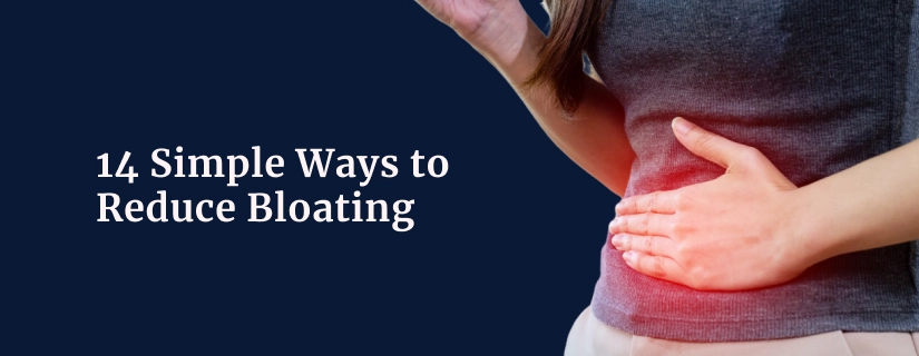 18 ways to reduce bloating: Quick tips and long-term relief