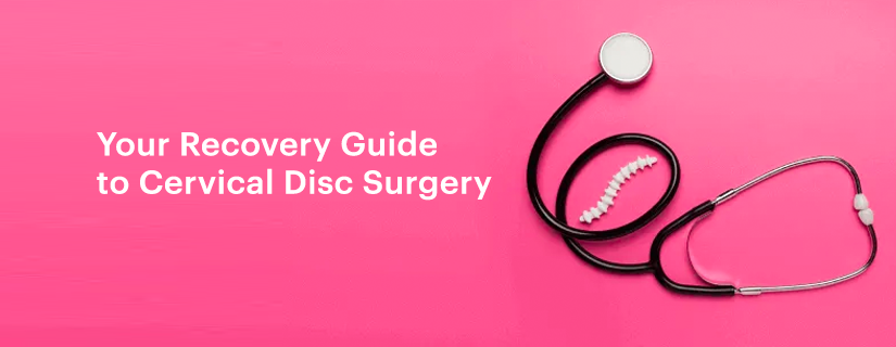 Your Recovery Guide for Cervical Disc Surgery