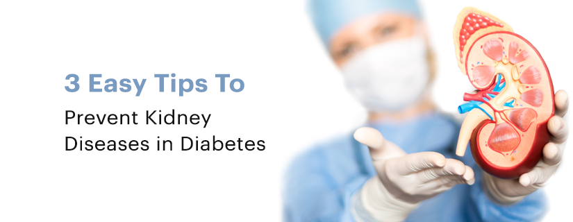 3 Easy Tips To Prevent Kidney Diseases in Diabetes