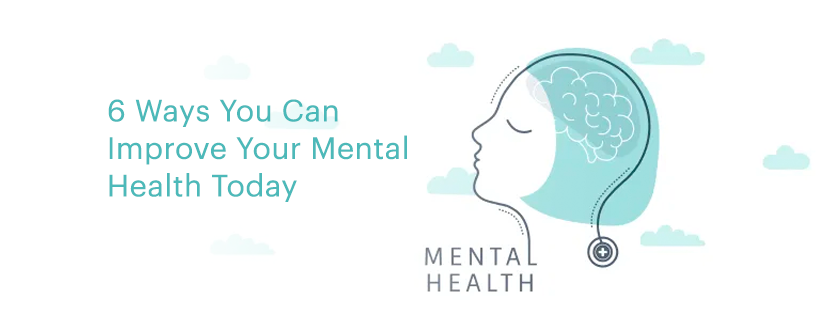 6 Tips to Improve Your Mental Health