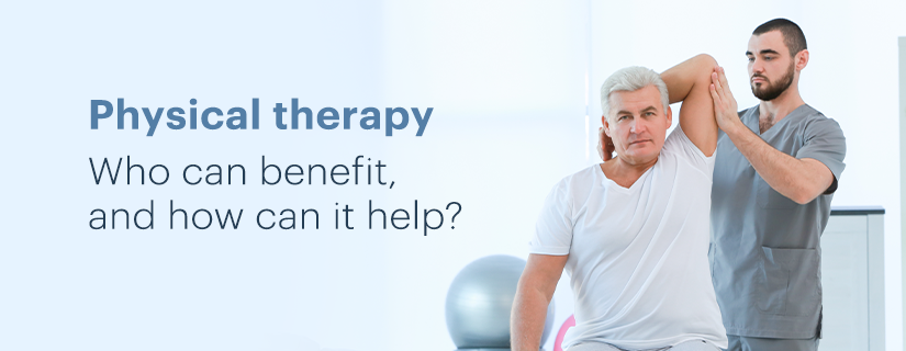 Physical therapy: Who can benefit, and how can it help?