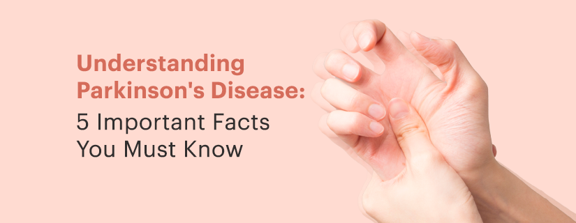 5 Facts About Parkinson's Disease | CARE Hospitals