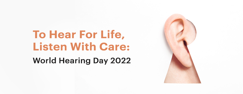 To Hear For Life, Listen With CARE: World Hearing Day 2022