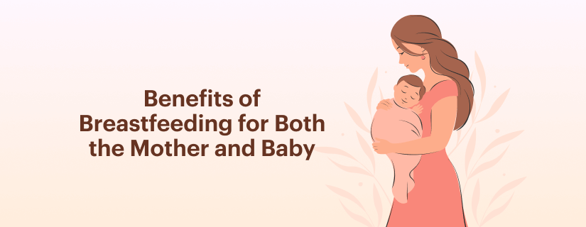 Benefits of Breastfeeding for Both Mother and Baby