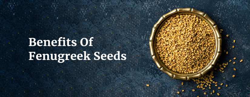 Benefits Of Fenugreek Seeds	