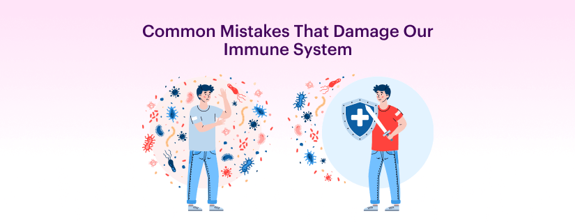 Common Mistakes That Damage Our Immune System