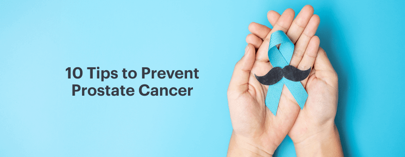 10 Tips to Prevent Prostate Cancer