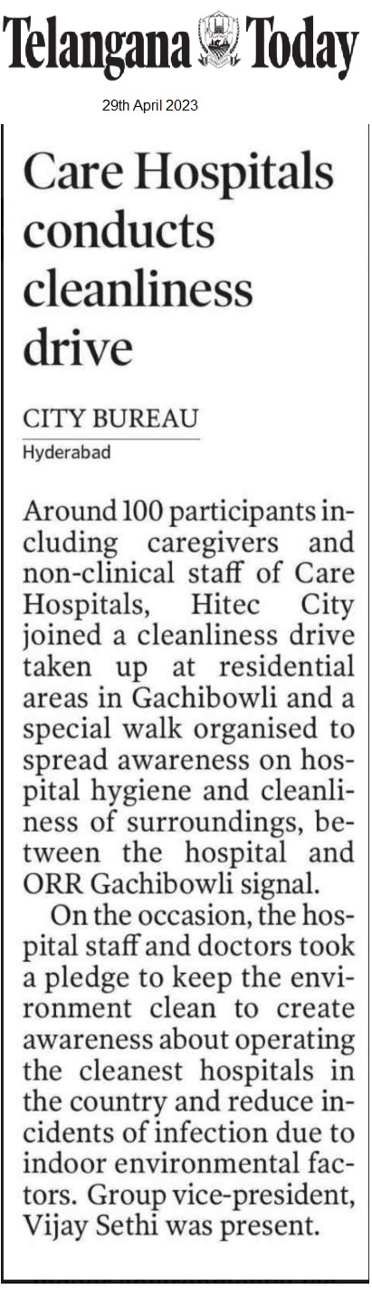 केयर हॉस्पिटल्स, हाईटेक सिटी ने आज तेलंगाना में गाचीबोवली समाचार कवरेज में स्वच्छ केयर स्वच्छता अभियान चलाया