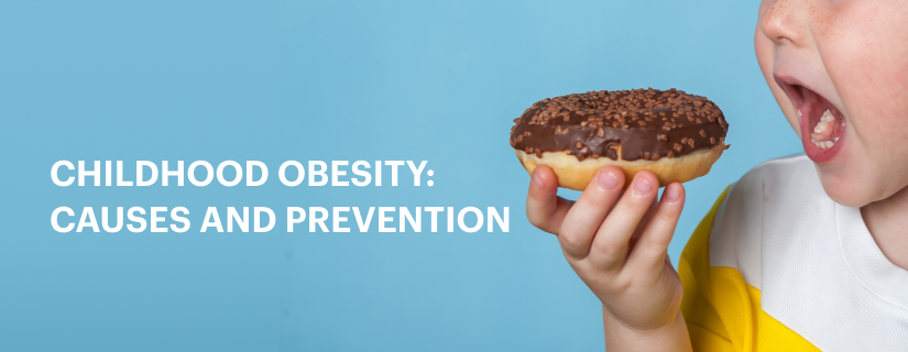 Childhood Obesity - Causes and Prevention