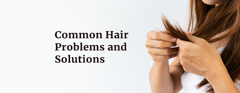 Common Hair Problems and Solutions