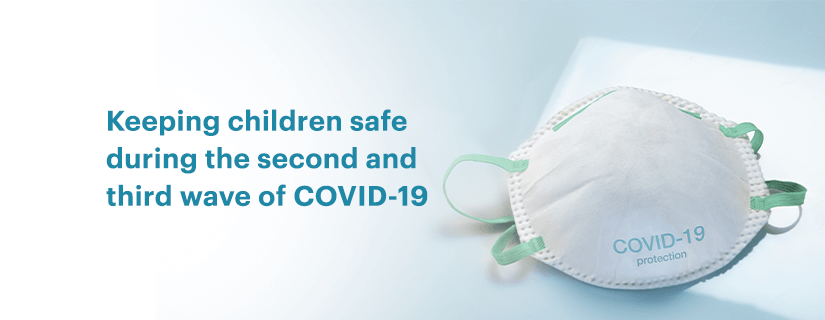 Keeping children safe during the second and third waves of COVID-19