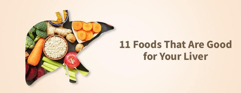 11 Foods That Are Good for Your Liver