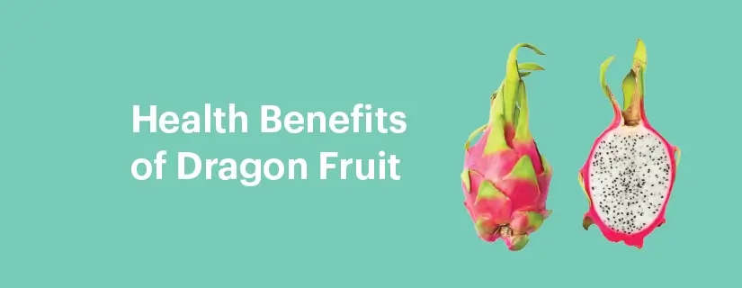 6 Health Benefits of Dragon Fruit