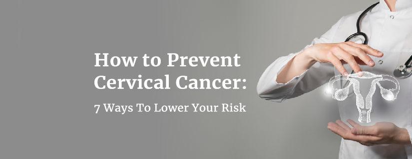 Ways to Prevent Cervical Cancer 