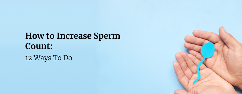 How to Increase Sperm Count 