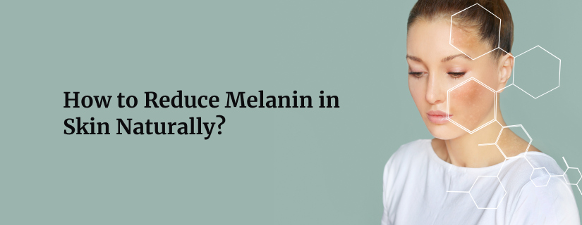 How to Reduce Melanin in Skin