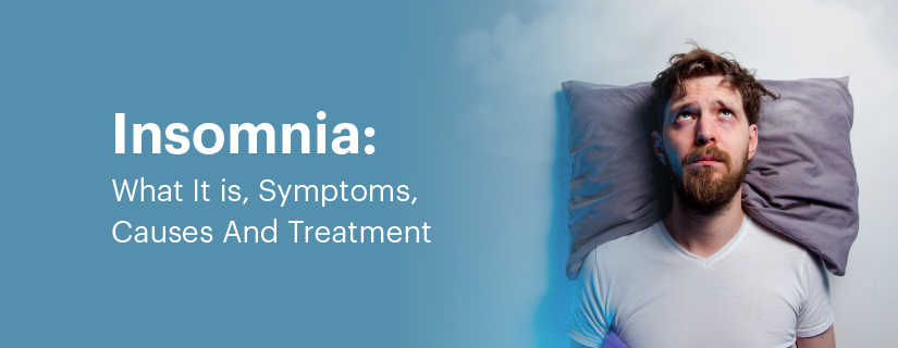 Insomnia: What It is, Symptoms, Causes And Treatment