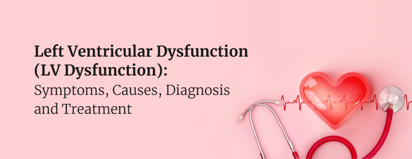 Left Ventricular Dysfunction (LV Dysfunction)