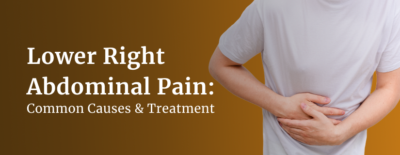 Lower Right Abdominal Pain: Common Causes & Treatment