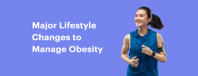 Major Lifestyle Changes to Manage Obesity