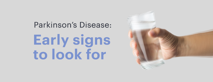 Parkinson’s Disease: Early Signs to Look For