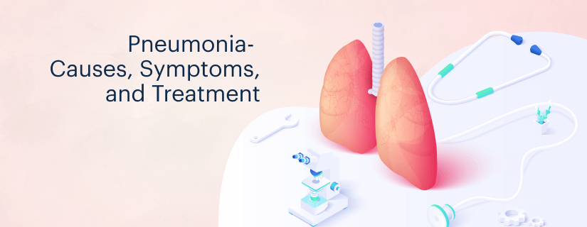 Pneumonia- Causes, Symptoms, and Treatment