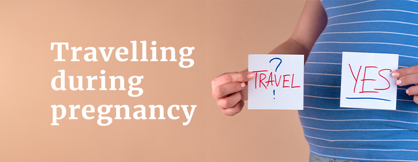 Travelling During Pregnancy