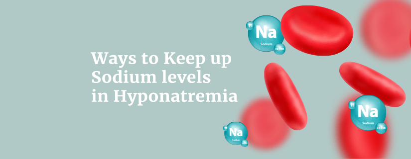 Ways to Keep up Sodium levels in Hyponatremia