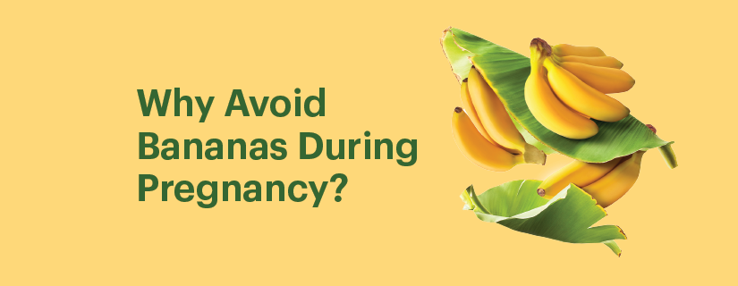 Why Avoid Bananas During Pregnancy?