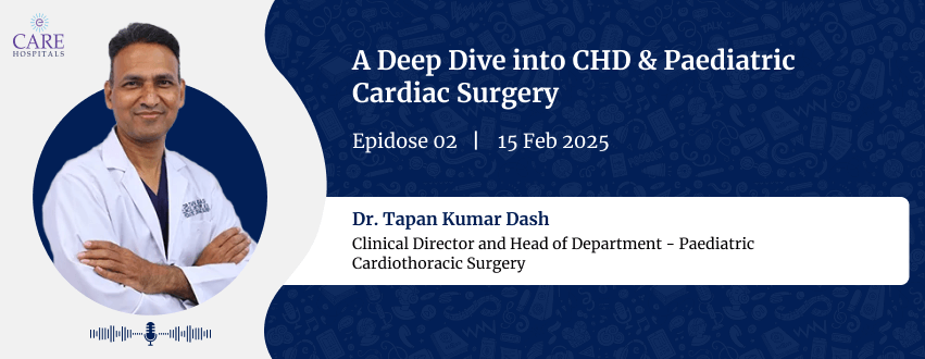 Ku Qulqulka Qoto dheer ee CHD & Qalliinka Wadnaha Carruurta ee Dr. Tapan Kumar Dash | Isbitaalada CARE Ku Qulqulka Qoto dheer ee CHD & Qalliinka Wadnaha Carruurta ee Dr. Tapan Kumar Dash | Isbitaalada CARE