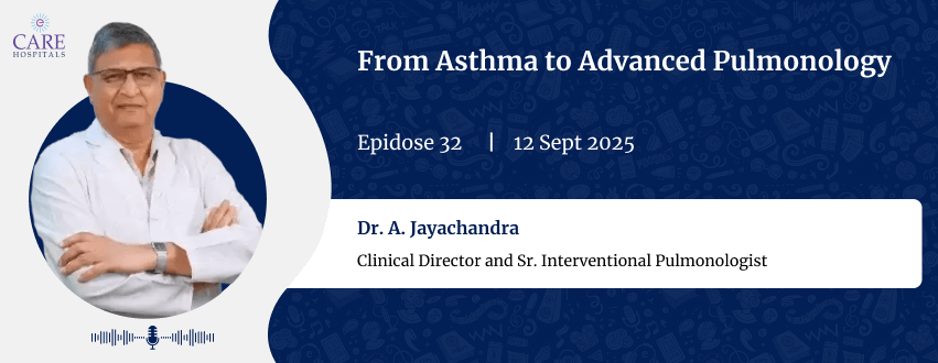 From Asthma to Advanced Pulmonology with Dr. A. Jayachandra | CARE Hospitals