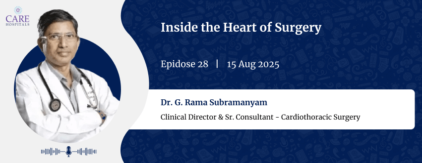 Inside the Heart of Surgery with Dr. G. Rama Subramanyam | CARE Hospitals