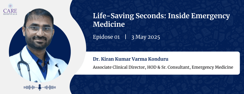 Inside Emergency Medicine with Dr. Kiran Kumar Varma Konduru | CARE Hospitals