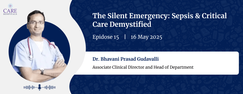 Sepsis & Critical Care with Dr. Bhavani Prasad Gudavalli | CARE Hospitals