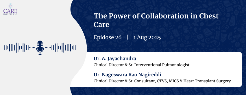 The Power of Collaboration in Chest Care with Dr. A. Jayachandra and Dr. Nageswara Rao Nagireddi | CARE Hospitals
