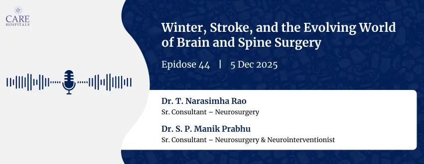 Winter, Stroke, and the Evolving World of Brain and Spine Surgery | CARE Hospitals