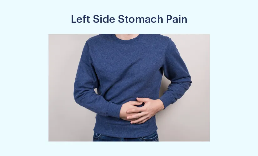 Left Side Stomach Pain: Symptoms, Causes, Diagnosis and Treatment