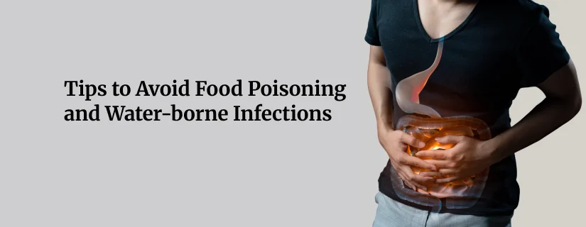 Tips to Avoid Food Poisoning and Water-borne Infections